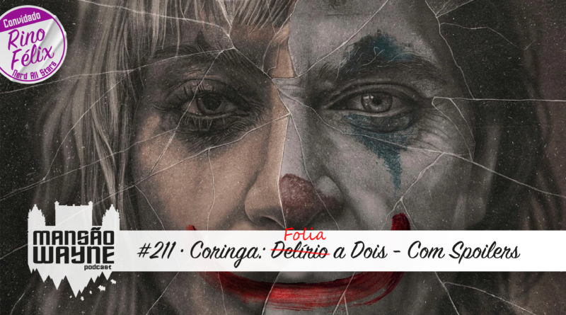 Coringa: Delírio a Dois – Com Spoilers • MW #211 • c/ Rino Felix